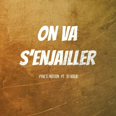 On va s’enjailler by Vybz & Motion - album cover