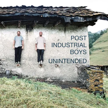 Unintended by Post Industrial Boys - album cover