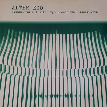 Wishmountain & Alter Ego Decode the Hacker Myth