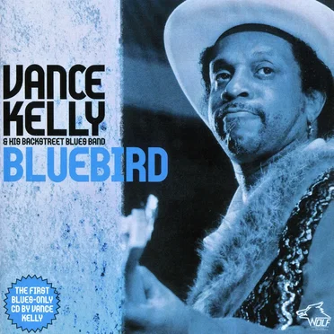 Bluebird by Vance Kelly & His Backstreet Blues Band - album cover
