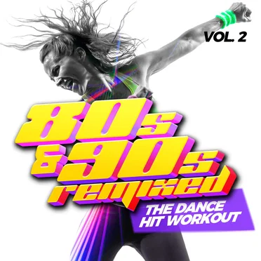 80s and 90s Remixed, Vol. 2 - The Dance Hit Workout by Various Artists - album cover
