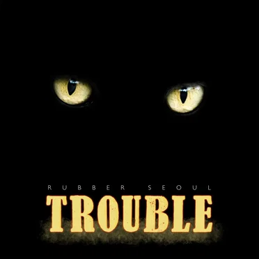 Trouble