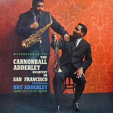 The Cannonball Adderley Quintet in San Francisco