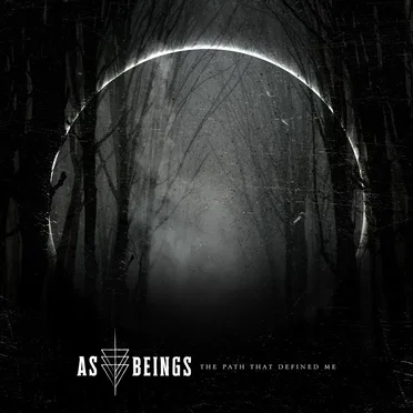 The Path That Defined Me by As Beings - album cover