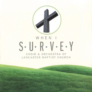When I Survey by Lancaster Baptist Church - album cover