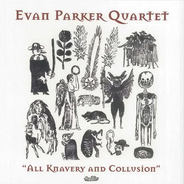 All Knavery and Collusion by Evan Parker Quartet - album cover