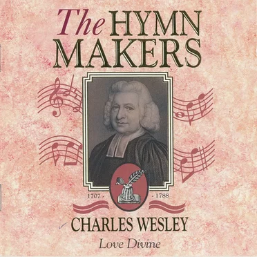 The Hymn Makers - Charles Wesley