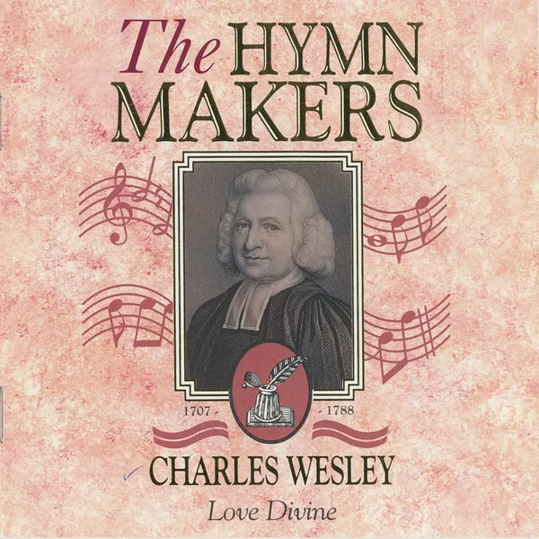 The Hymn Makers - Charles Wesley