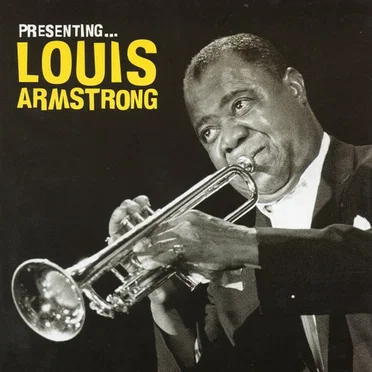 Presenting... Louis Armstrong