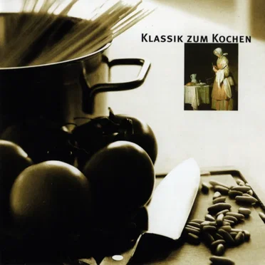 Klassik zum Kochen: Musik für schöne Stunden by Various Artists - album cover