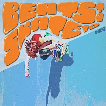 Beats to Skate To, Vol.2 by Various Artists - album cover