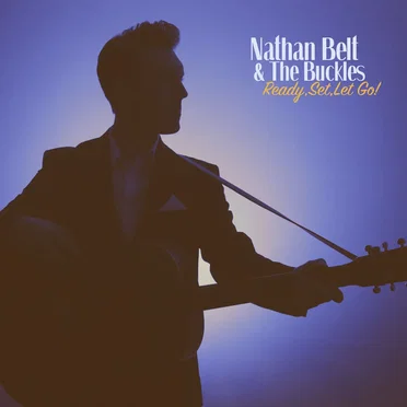 Ready, Set, Let Go! by Nathan Belt & The Buckles - album cover