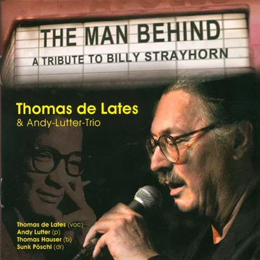The Man Behind - A Tribute to Billy Strayhorn