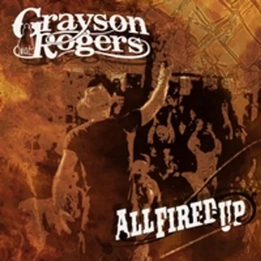 All Fired Up by Grayson Rogers - album cover