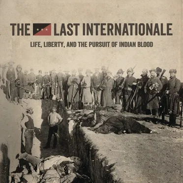 Life, Liberty and the Pursuit of Indian Blood