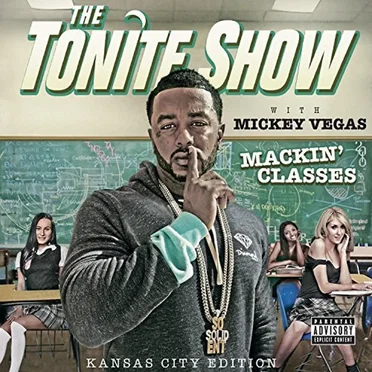 The Tonite Show with Mickey Vegas - Mackin' Classes : Kensas City Edition