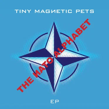 The NATO Alphabet by Tiny Magnetic Pets - album cover