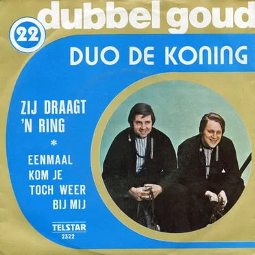 Zij draagt ’n ring / Eenmaal kom je toch weer bij mij