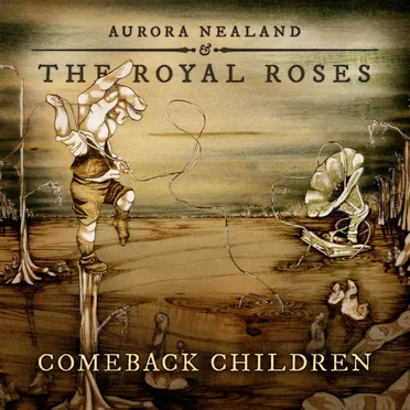 Comeback Children by Aurora Nealand & The Royal Roses - album cover