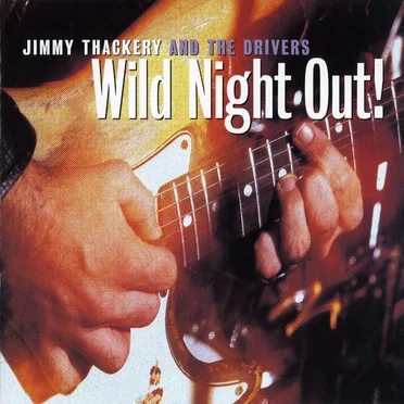 Wild Night Out! by Jimmy Thackery and the Drivers - album cover