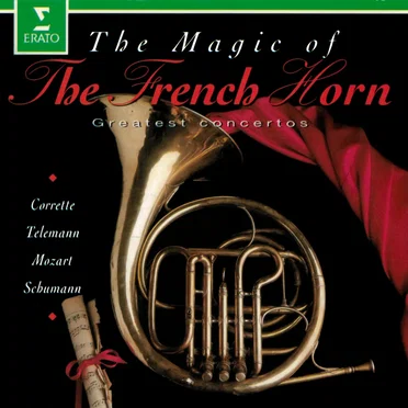 The Magic of The French Horn: Greatest Concertos