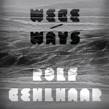 Wege / Ways by Rolf Gehlhaar - album cover