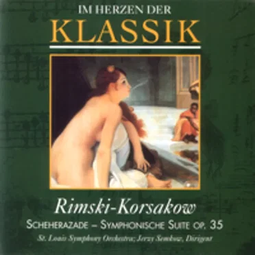 Im Herzen der Klassik 45: Rimski-Korsakow - Scheherazade - Symphonische Suite op. 35