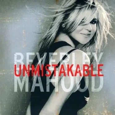 Unmistakable by Beverley Mahood - album cover