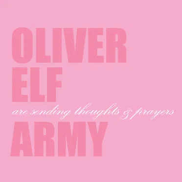 Oliver Elf Army Are Sending Thoughts & Prayers