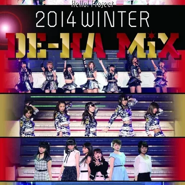 Hello!Project 2014 WINTER 〜DE‐HA MiX〜