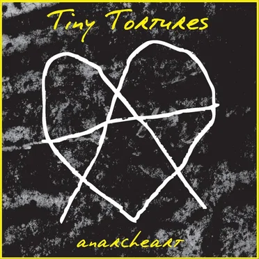 Anarcheart by Tiny Tortures - album cover