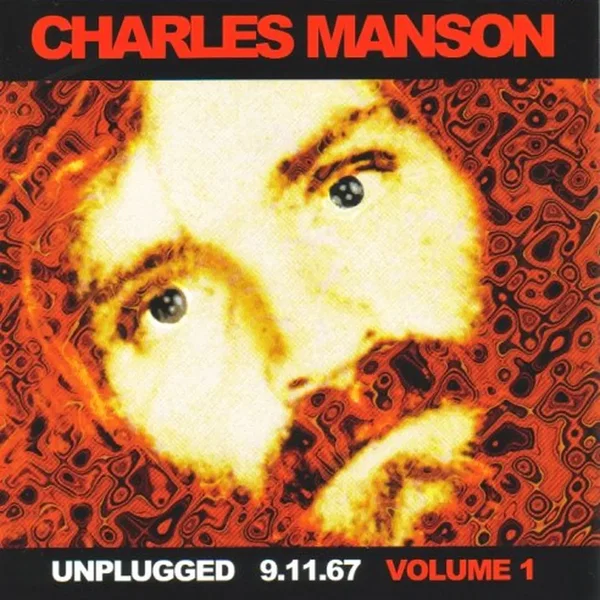 Charles Manson - Unplugged 9.11.67 Volume 1