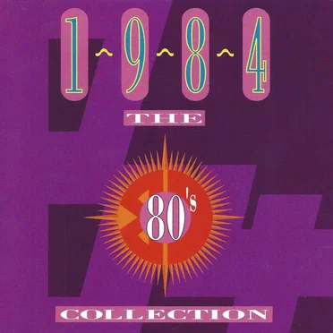 The 80’s Collection: 1984 by Various Artists - album cover