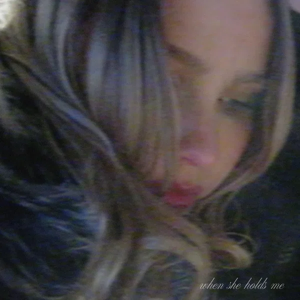 When She Holds Me