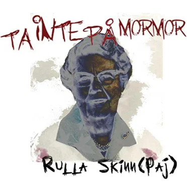Rulla skinn(paj) by Ta inte på mormor - album cover