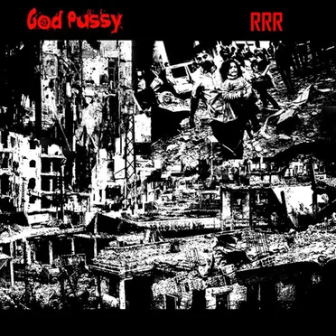 God Pussy / RRR