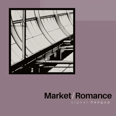 Market/Romance by Signal Hangup - album cover