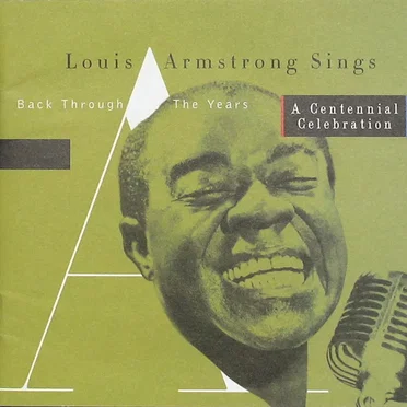 Louis Armstrong Sings Back Through the Years