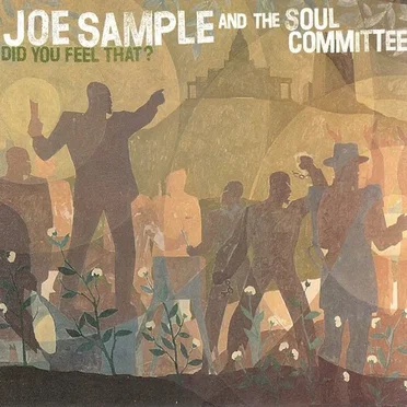 Did You Feel That? by Joe Sample and the Soul Committee - album cover