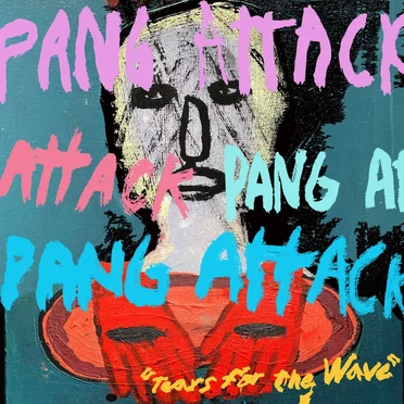 Tears for the Wave by Pang Attack - album cover