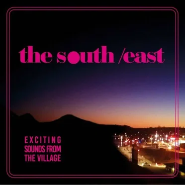 Exciting Sounds From the Village by The South/East - album cover