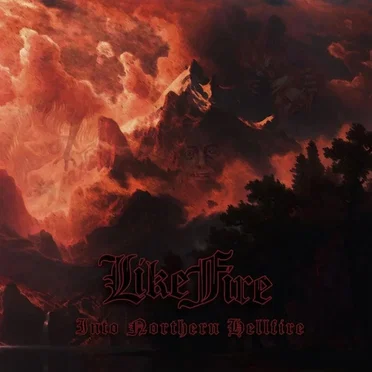 Into Northern Hellfire by Like Fire - album cover
