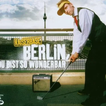 Berlin, du bist so wunderbar by Kaiserbase - album cover
