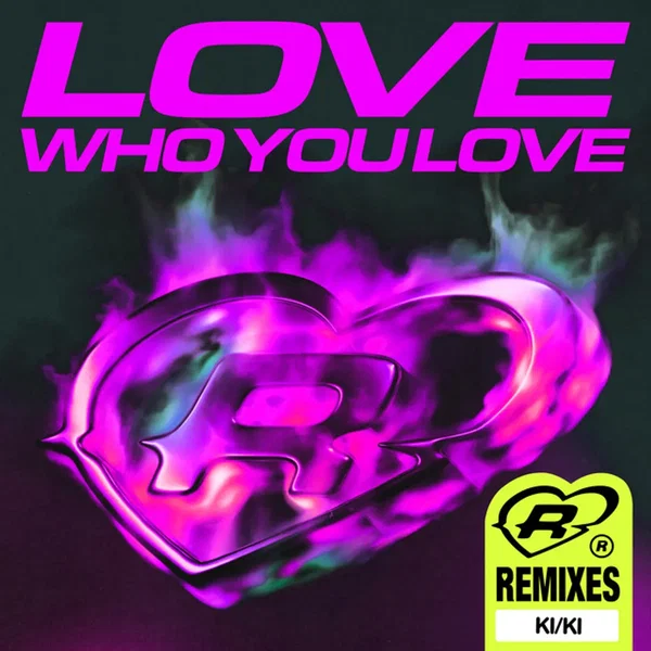 Love Who You Love (KI/KI Remix - Radio Edit)