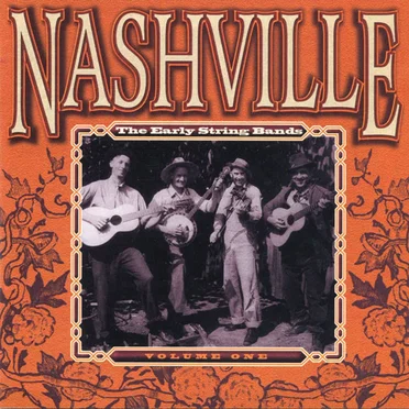 Nashville: The Early String Bands, Volume One by Various Artists - album cover
