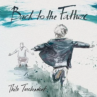 Back to the Father by Thilo Teschendorf - album cover