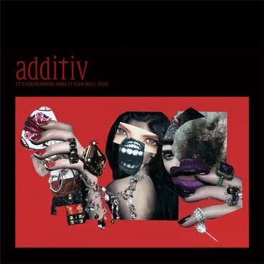 It's Expensive and It Can Kill You by Additiv - album cover