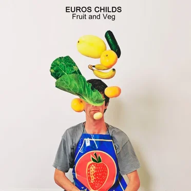 Fruit and Veg by Euros Childs - album cover
