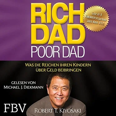 Rich Dad Poor Dad: Was die Reichen ihren Kindern über Geld beibringen by Robert T. Kiyosaki - album cover