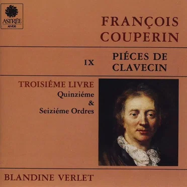 Piéces De Clavecin (Livre III - Ordres 15 & 16)